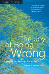 Joy of Being Wrong: Original Sin Through Easter Eyes