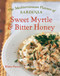 Sweet Myrtle and Bitter Honey