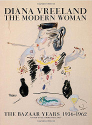 Diana Vreeland: The Modern Woman: The Bazaar Years 1936-1962