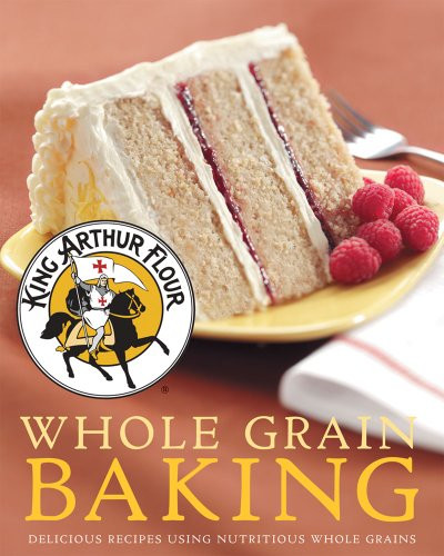 King Arthur Flour Whole Grain Baking