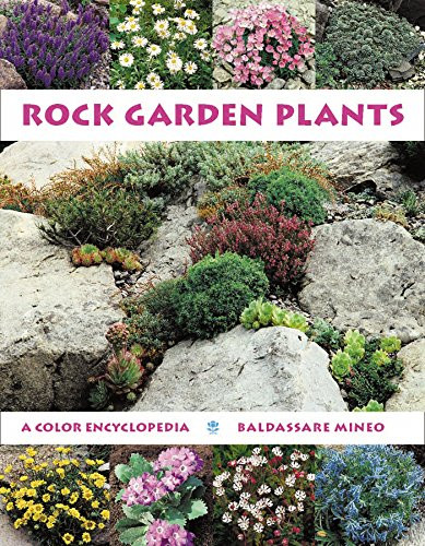 Rock Garden Plants: A Color Encyclopedia