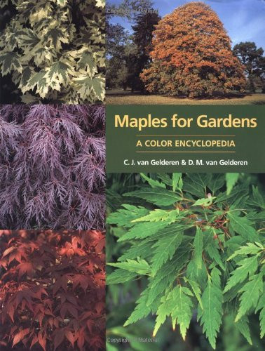 Maples for Gardens: A Color Encyclopedia