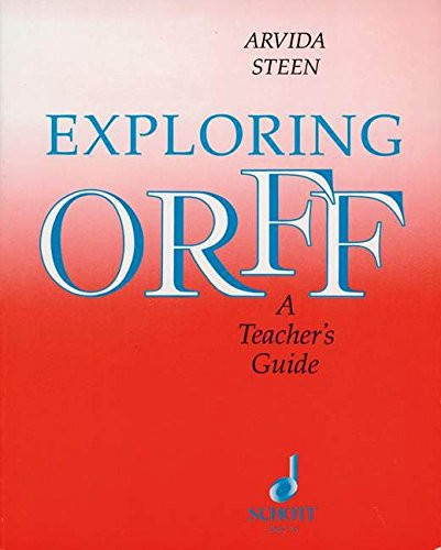 Exploring Orff: A Teacher's Guide (Schott)