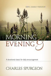 Morning and Evening: Classic KJV Edition
