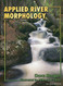 Applied River Morphology by Dave Rosgen