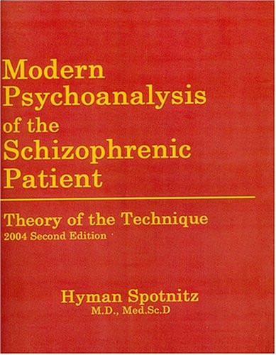 Modern Psychoanalysis of the Schizophrenic Patient