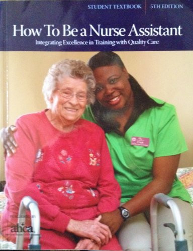 How to Be a Nurse Assistant by Jeanne Boschert