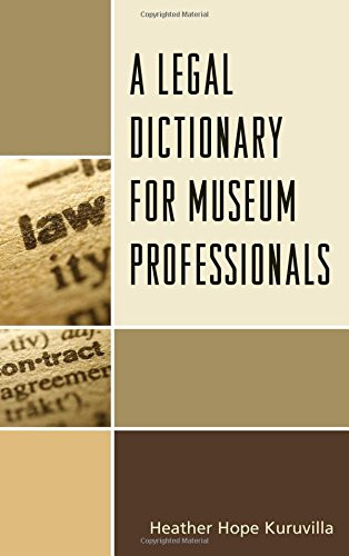 Legal Dictionary for Museum Professionals