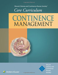 Wound Ostomy and Continence Nurses Society Core Curriculum