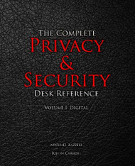 Complete Privacy and Security Desk Reference