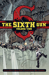 Sixth Gun Deluxe Edition Volume 2 (Sixth Gun DLX Hc)