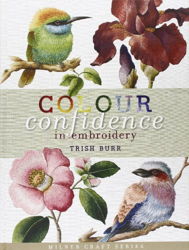 Colour Confidence in Embroidery (Milner Craft Series)