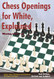 Chess Openings for White Explained: Winning with 1.e4 Second