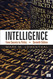Intelligence; From Secrets to Policy