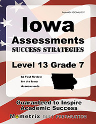 Iowa Assessments Success Strategies Level 13 Grade 7 Study Guide