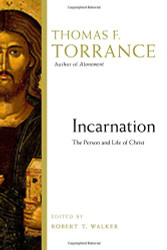 Incarnation: The Person and Life of Christ