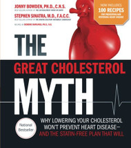 Great Cholesterol Myth Now Includes 100 Recipes for Preventing  - by Jonny Bowden