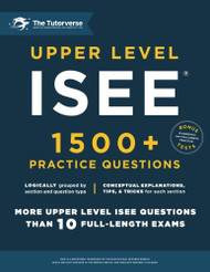 Upper Level ISEE: 1500+ Practice Questions