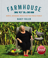 Farmhouse Rules: Simple Seasonal Meals for the Whole Family
