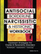 Antisocial Borderline Narcissistic and Histrionic Workbook
