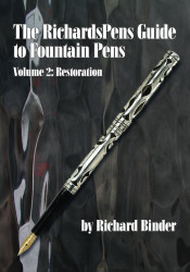 RichardsPens Guide to Fountain Pens Volume 2: Restoration