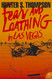 Fear and Loathing in Las Vegas: A Savage Journey to Heart of