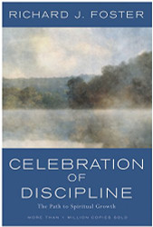 Celebration of Discipline: The Path to Spiritual Growth