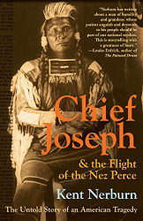 Chief Joseph & the Flight of the Nez Perce: The Untold Story of an