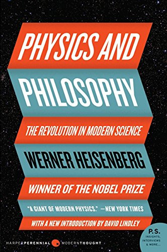 Physics and Philosophy: The Revolution in Modern Science