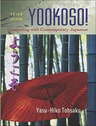 Yookoso! Continuing Contemporary Japanese Student Edition