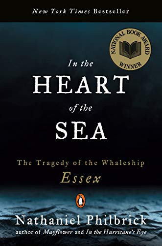 In the Heart of the Sea: The Tragedy of the Whaleship Essex