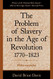 Problem of Slavery in the Age of Revolution 1770-1823