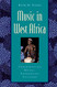 Music in West Africa: Experiencing Music Expressing Culture