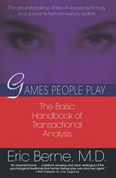 Games People Play: The Basic Handbook of Transactional Analysis.