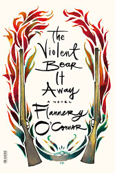 Violent Bear It Away: A Novel