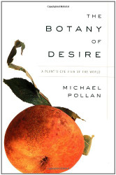 Botany of Desire: A Plant's-Eye View of the World