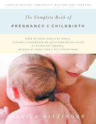 Complete Book of Pregnancy and Childbirth (Revised)