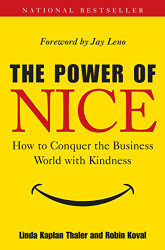 Power of Nice: How to Conquer the Business World With Kindness