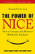 Power of Nice: How to Conquer the Business World With Kindness