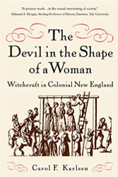 Devil in the Shape of a Woman: Witchcraft in Colonial New England