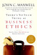 There's No Such Thing as "Business" Ethics: There's Only One Rule