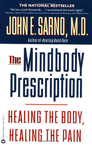 Mindbody Prescription: Healing the Body Healing the Pain