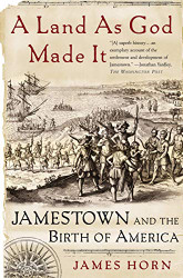 Land as God Made It: Jamestown and the Birth of America
