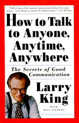 How to Talk to Anyone Anytime Anywhere: The Secrets of Good Communication
