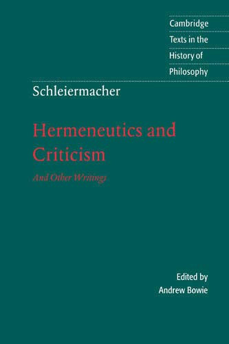 Schleiermacher: Hermeneutics and Criticism: And Other Writings