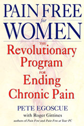 Pain Free for Women: The Revolutionary Program for Ending Chronic Pain