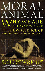 Moral Animal: Why We Are the Way We Are: The New Science of