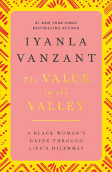 Value in the Valley: A Black Woman's Guide Through Life's Dilemmas