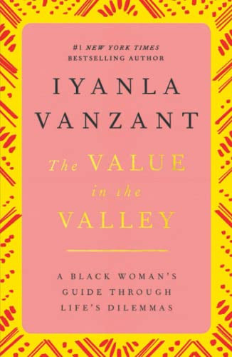 Value in the Valley: A Black Woman's Guide Through Life's Dilemmas