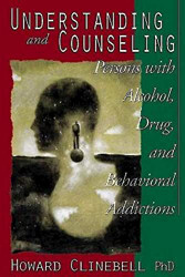 Understanding and Counseling Persons with Alcohol Drug and Behavioral Addictions